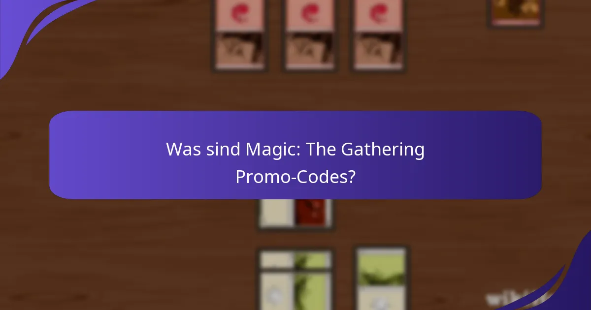 Wie kann ich meine Magic: The Gathering Promo-Codes organisieren?
