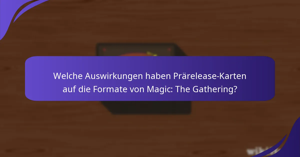 Wie beeinflussen Prärelease-Karten die Strategien der Spieler?