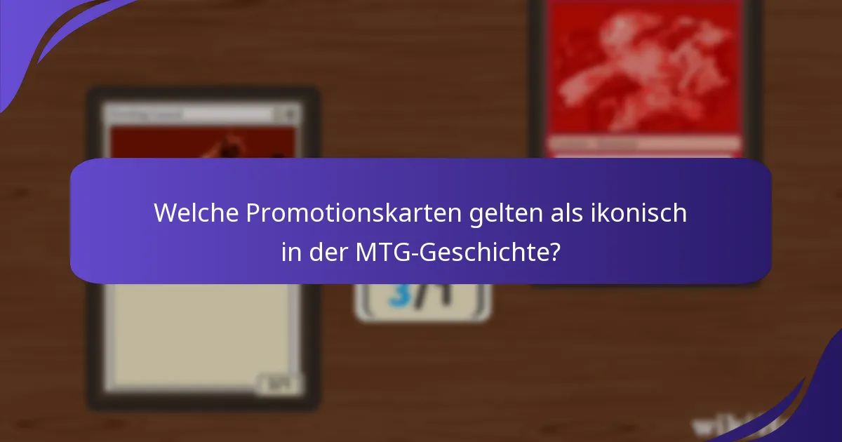 Welche Promotionskarten gelten als ikonisch in der MTG-Geschichte?