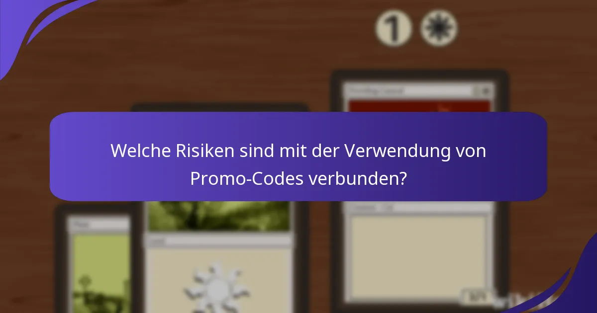 Welche Risiken sind mit der Verwendung von Promo-Codes verbunden?