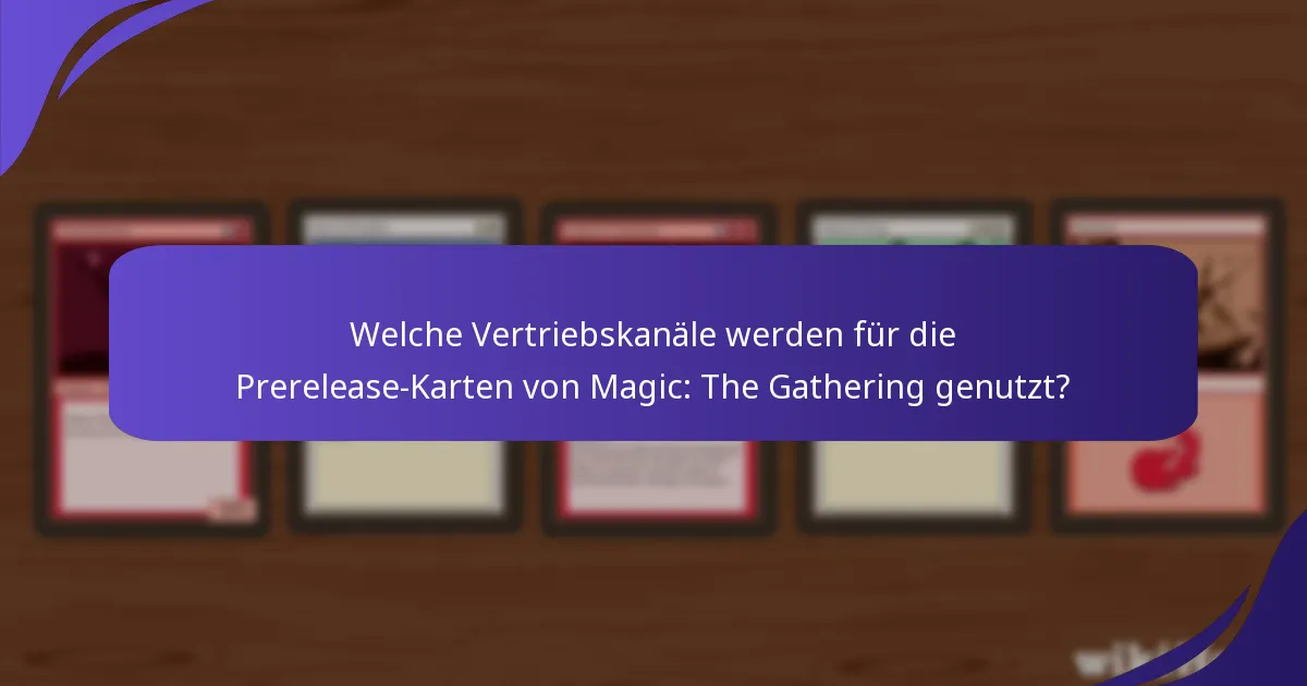 Welche Regionen haben besseren Zugang zu Prerelease-Karten?