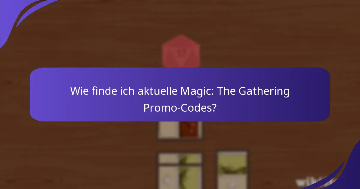 Wie löse ich Magic: The Gathering Promo-Codes ein?