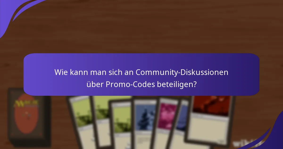 Wie kann man sich an Community-Diskussionen über Promo-Codes beteiligen?